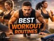 Best Workout Routines